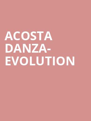 Acosta Danza- Evolution at Sadlers Wells Theatre